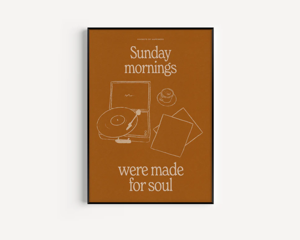 'Sunday Mornings Were Made For Soul' A3 Print