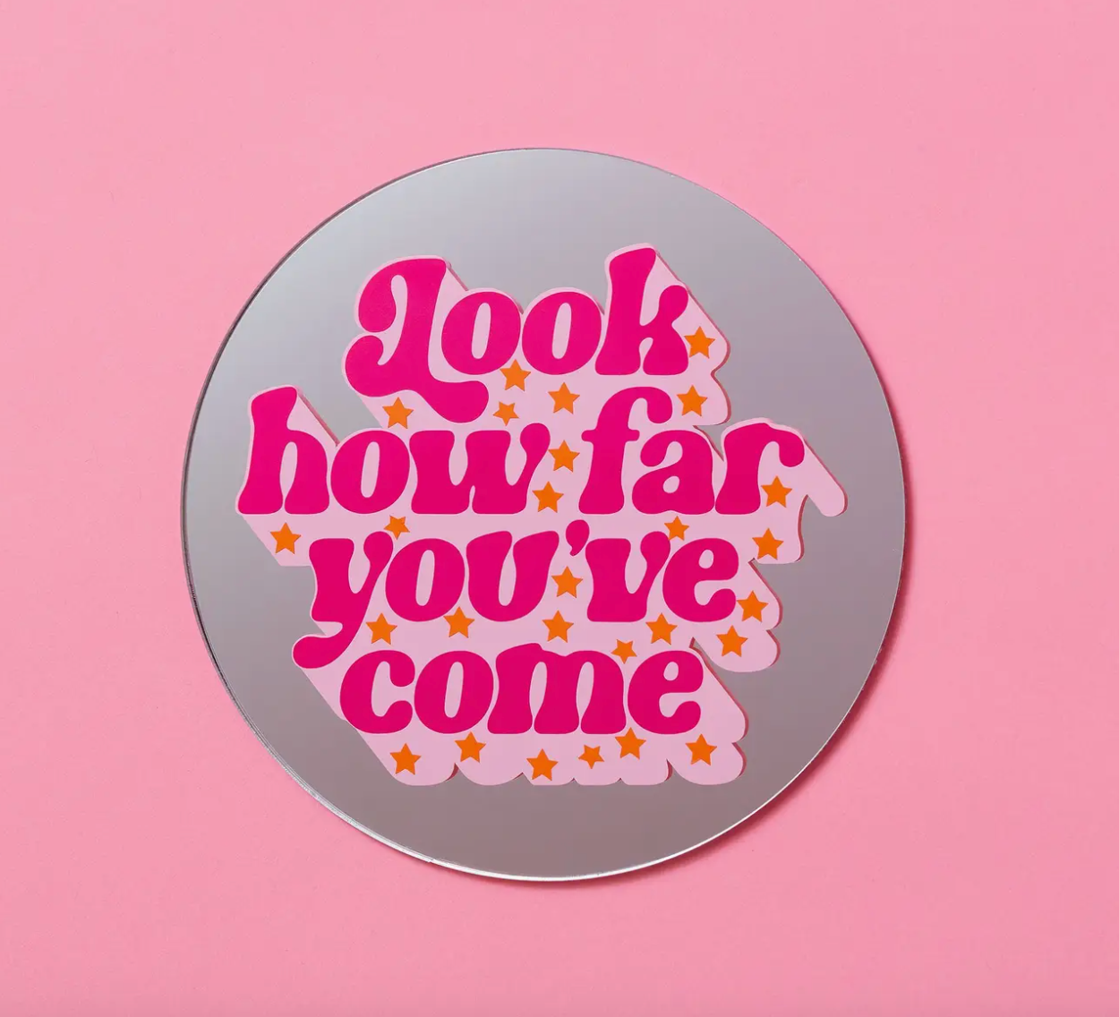 Look How Far You've Come Mirror