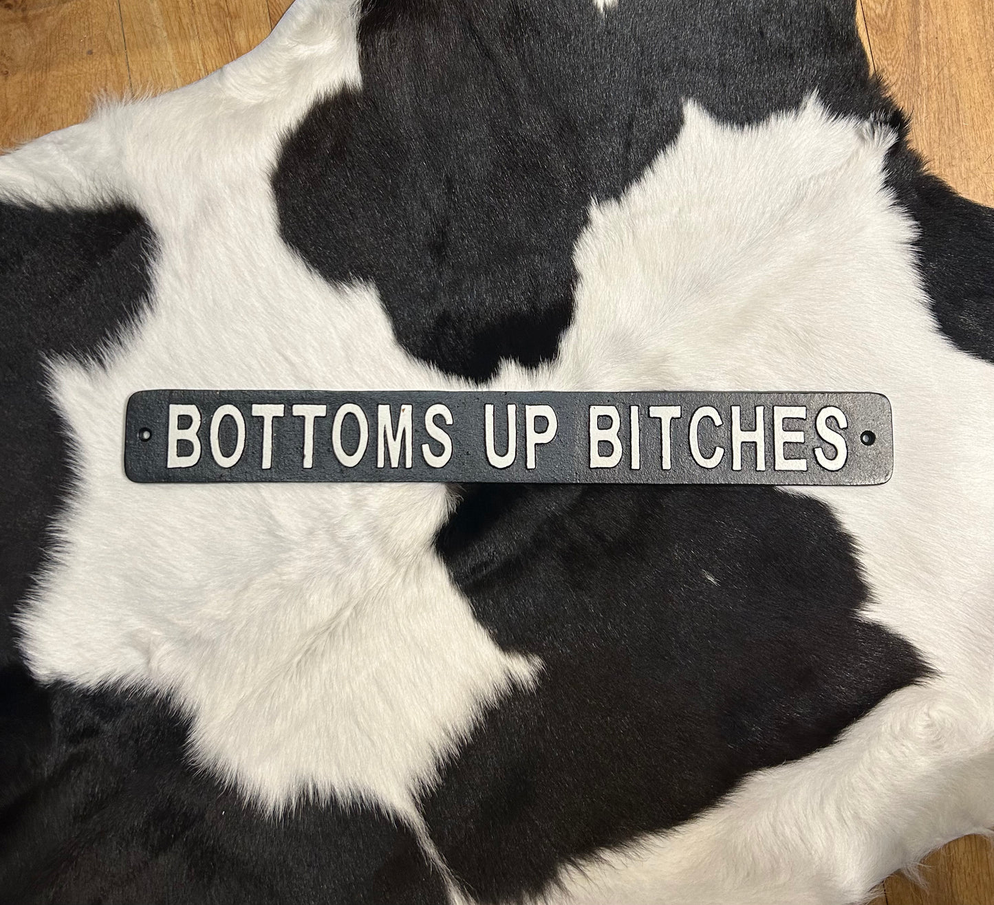 'Bottoms up Bitches' Sign