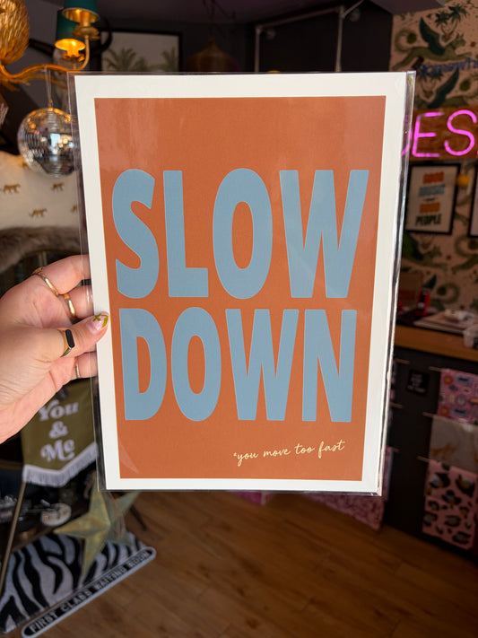 Slow Down A4 Print