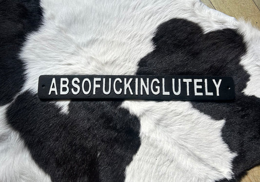 'Absofuckinglutely' Sign