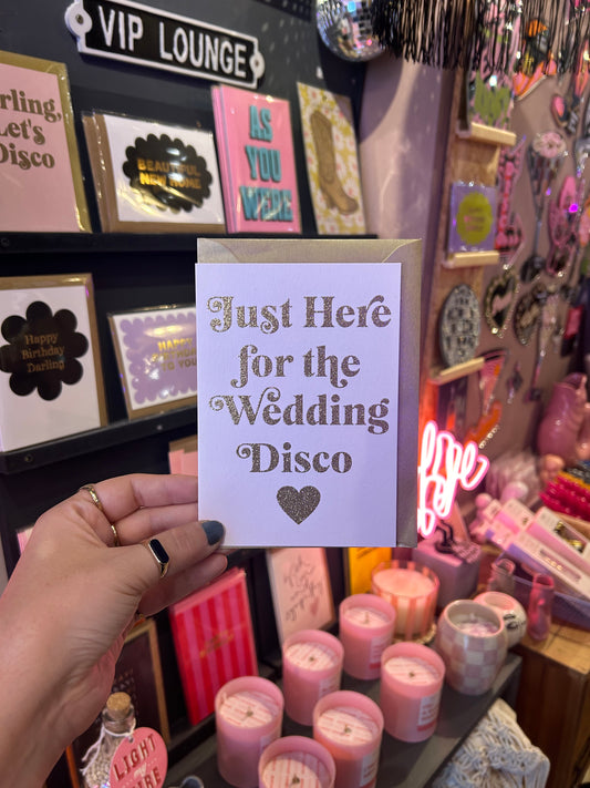 Just Here For The Wedding Disco Card