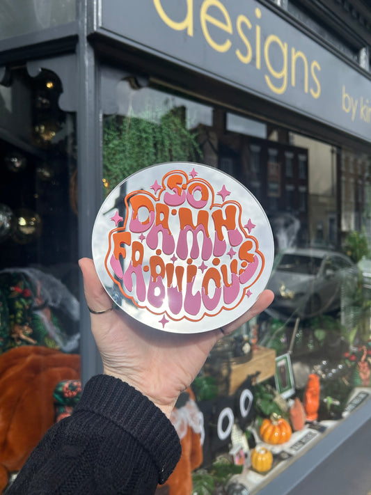 So Damn Fabulous Mirror