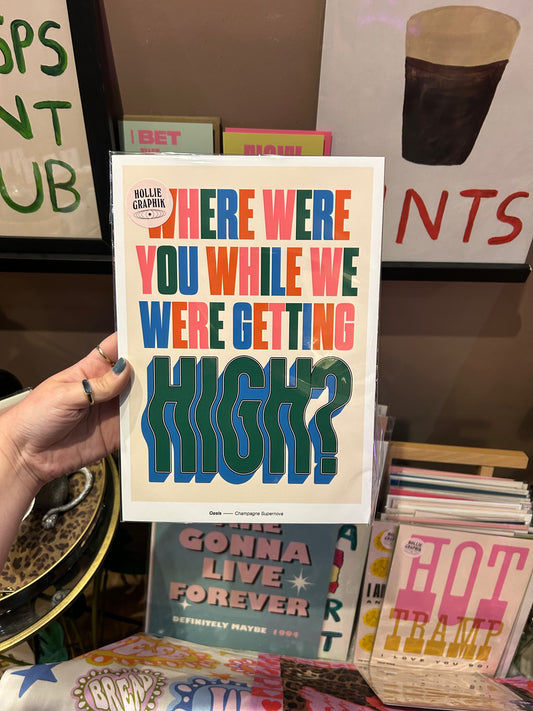 While You Were Getting High A4 Print