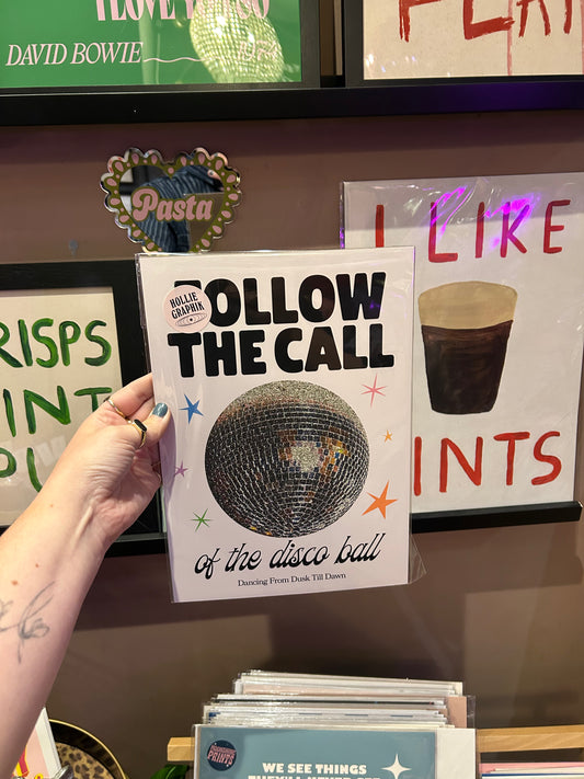 Follow The Call To The Disco Ball A4 Print