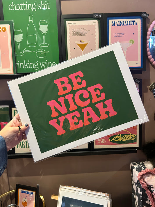 'Be Nice Yeah' A3 Print