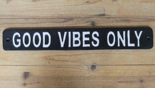 Good vibes only sign