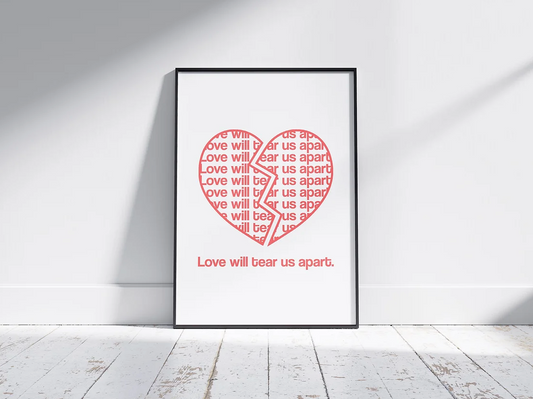‘Love Will Tear Us Apart’ Framed print