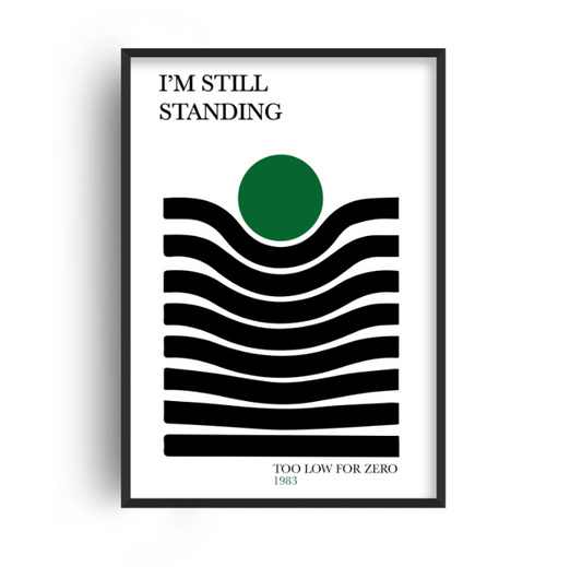 I'm Still Standing A3 Print