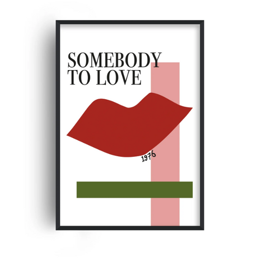 Somebody To Love A3 Print