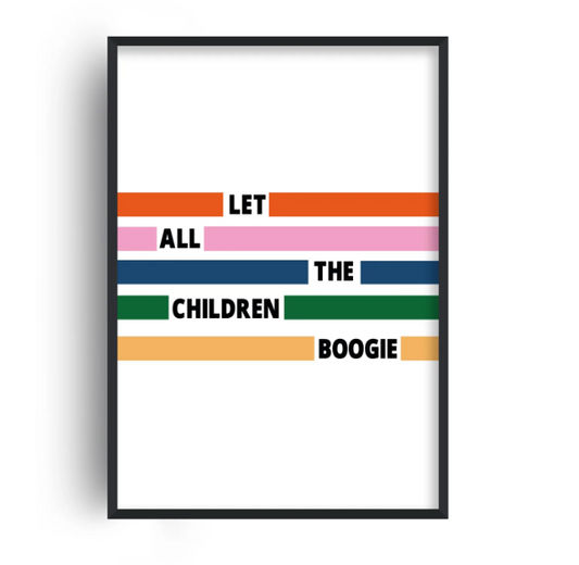 Let All The Children Boogie A4 Print