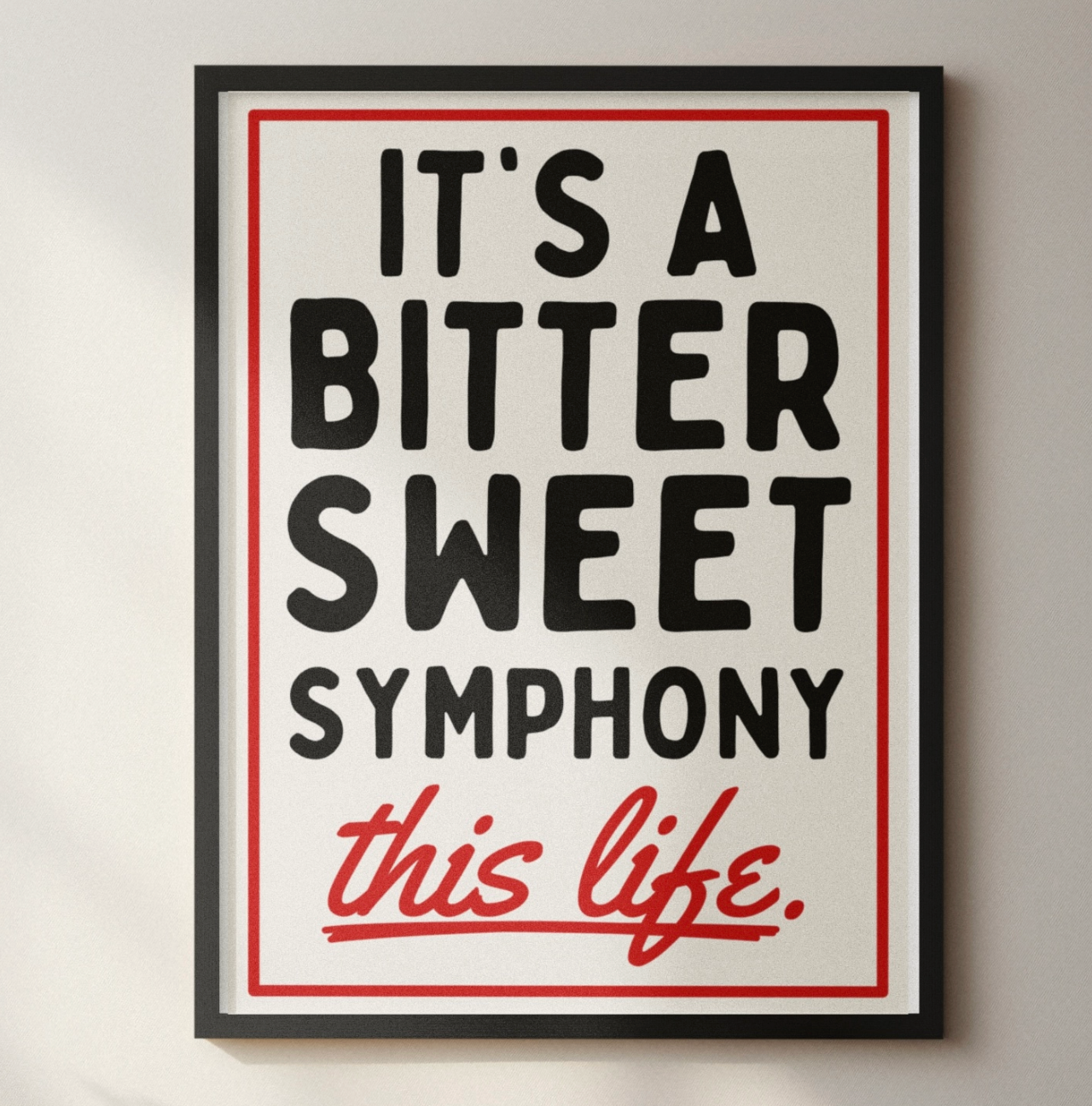 Bitter Sweet Symphony A3 Print
