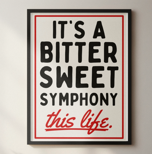 Bitter Sweet Symphony A3 Print