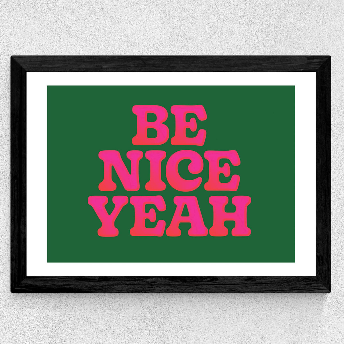 'Be Nice Yeah' A3 Print – Designs By Kim Johnson