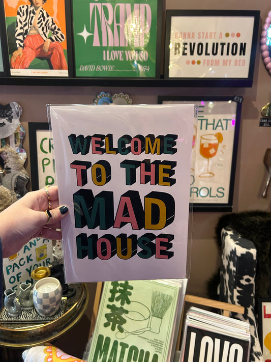 Welcome To The Mad House A4 Print