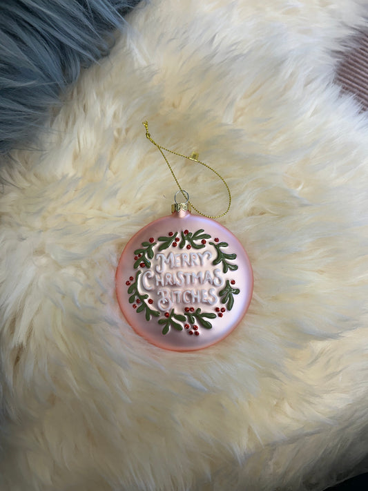 Pink Merry Christmas B*tches Bauble